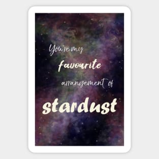 You're my favourite arrangement of Stardust Sticker